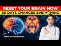 The 30-Day Brain Reset That Literally Changes Your Mind Forever