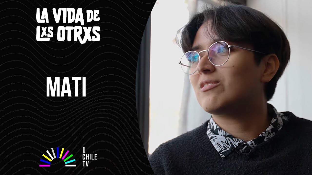 La Vida De Lxs Otrxs - CAP 22: Mati Rojas
