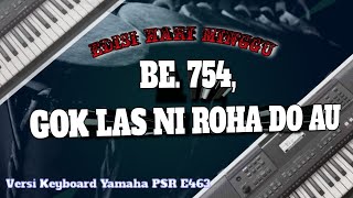 BE. 754 GOK LAS NI ROHA DO AU !!! Versi Keyboard Yamaha PSR E463