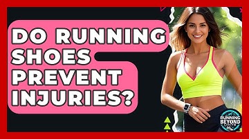 Do Running Shoes Prevent Injuries? - Running Beyond Limits