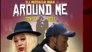 DJ Mzenga Man ft. Towela & Koby (Around You Audio)