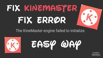 HOW TO FIX KINEMASTER ENGINE FAILED TO INITIALIZE EASIER WAY