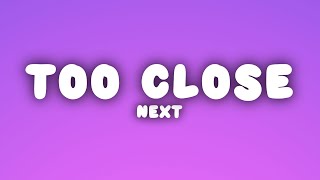 Next - Too Close (Lyrics)