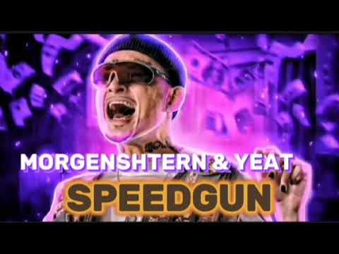 Morgenshtern Feat Yeat - Speedgun