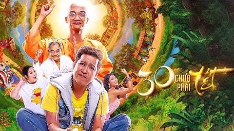30 Chưa Phải Tết [FULL] Phim Hài Tết, Chiếu Rạp Việt Nam| Trường Giang, Mạc Văn Khoa, Đức Phúc, PuKa