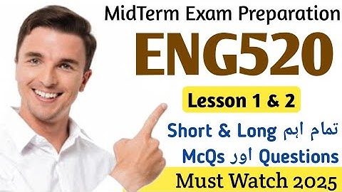 Eng520 Lesson 1&2/ Eng520 Midterm Short lectures/Eng520 Midterm preparation 2025