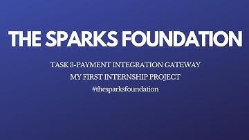 PAYMENT GATEWAY INTEGRATION||THE SPARKS FOUNDATION|| GRIPMAR21