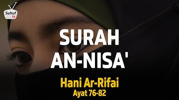 Surah 4 : An Nisa' ( سورة النساء ) ● Terjemahan ● Syeikh Hani Ar-Rifai ● ayat 76-82