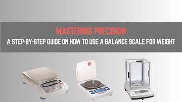Mastering Precision: How to Use a Balance Scale for Accurate Weight Measurement