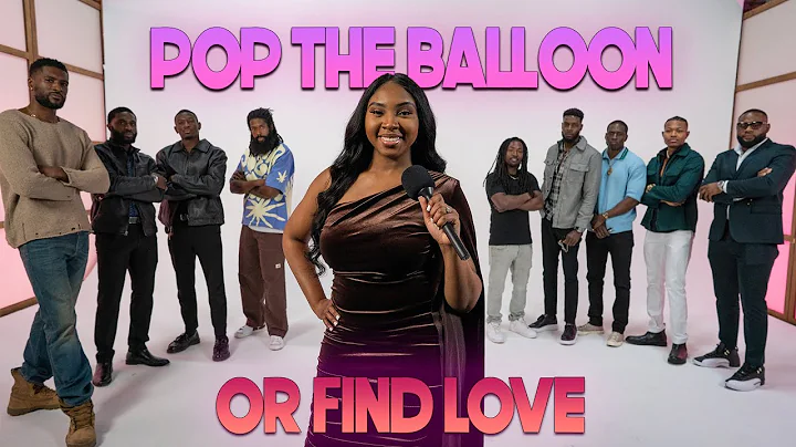 Ep 2: Pop The Balloon Or Find Love | With Arlette Amuli - DayDayNews