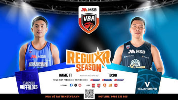 [BÌNH LUẬN VUI VẺ] VBA STAR X - GAME 11: Hanoi Buffaloes vs. V Islanders