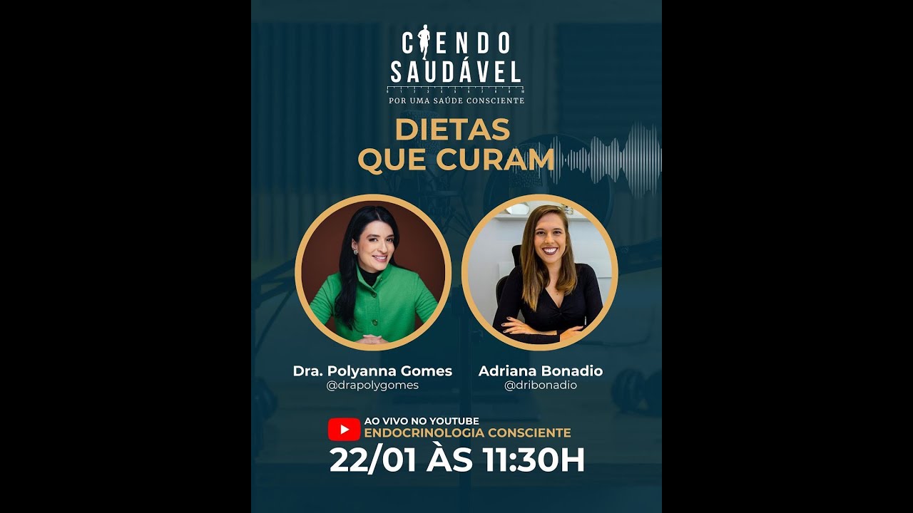 Dietas Que Curam: O Poder da Alimentação na Saúde Consciente - Dra. Polyanna Gomes e Adriana Bonadio