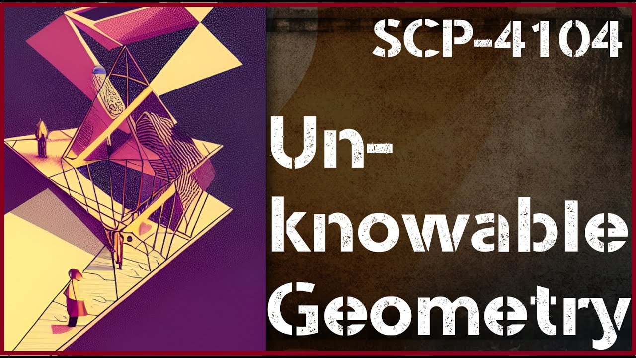 Un[REDACTED] SCP-4104 - Unknowable Geometry - YouTube
