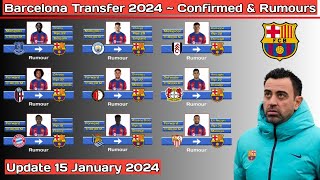 Barcelona Transfer News ~ Confirmed & Rumours With Phillips Transfer Winter 2024 ~ Update Today