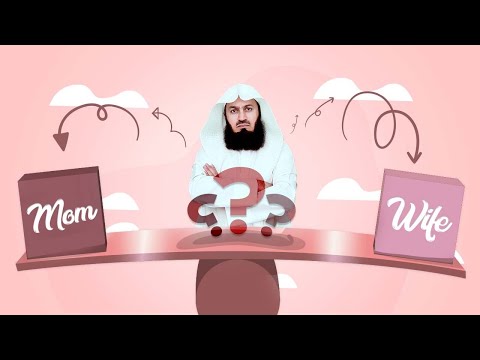 The Balance between Mother and Wife - Mufti Menk