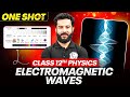 Electromagnetic Waves Class 12 One Shot | All Concepts, Tricks & PYQs | Power Batch NEET 2026 Series