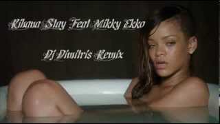 Rihana Stay Feat Mikky Ekko (Dj Dimitris Remix)