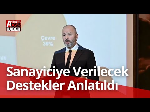 ANTALYA OSB’DE SANAYİCİYE VERİLECEK DESTEKLER ANLATILDI