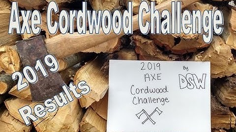 Axe Cordwood Challenge Participants and Results 2019
