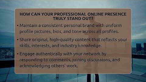 How Can Your Professional Online Presence Truly Stand Out? - Everyday-Networking
