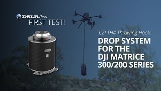 CZI TH4 Throwing Hook Drop System for DJI Matrice 300/200 Series - First Test! | DSLRPros