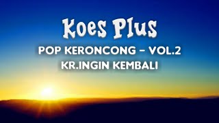 Koes Plus - Ingin Kembali ( Lyrik )