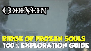 Code Vein Ridge Of Frozen Souls 100% Exploration Guide