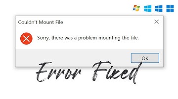 Sorry, There Was A Problem Mounting The File | How To Fix Couldn