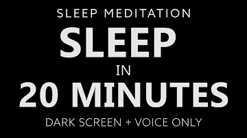 Guided Sleep Meditation Fall Asleep in 20 Minutes (Very Strong) Dark Screen & Voice Only