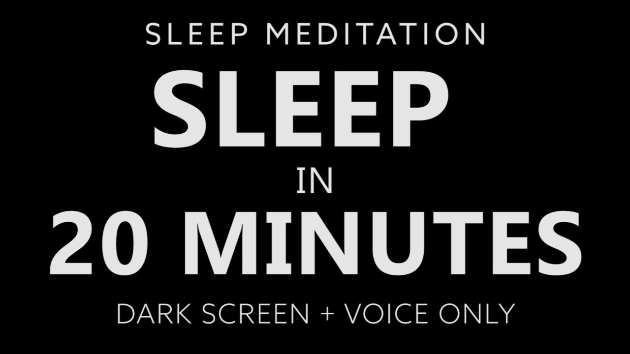 Guided Sleep Meditation Fall Asleep in 20 Minutes (Very Strong) Dark Screen  & Voice Only - YouTube