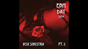 Vox Sinistra - EBM Day Part Two 2024.02.24 (Electronic Body Music, TBM, Industrial, Dark Electro)