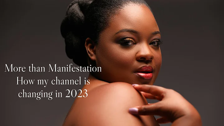 More than Manifesting... What's coming in 2023 with my Channel