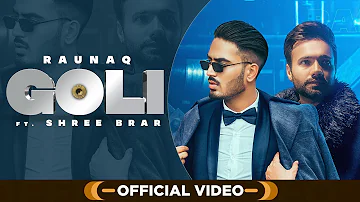 Goli (Official Video) | Raunaq | Shree Brar | #punjabisong 2021 | Planet Recordz