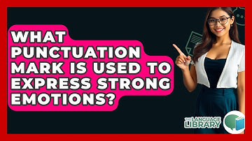What Punctuation Mark Is Used To Express Strong Emotions? - The Language Library