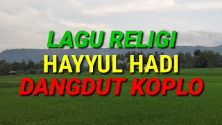 LAGU RELIGI HAYYUL HADI DANGDUT KOPLO