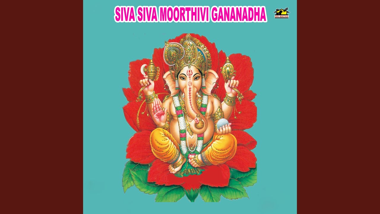 Siva Siva Murthivi Gananadha