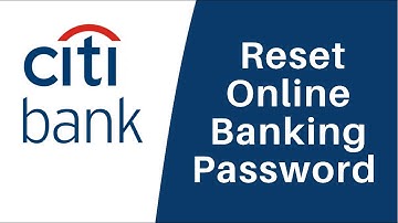 Reset Citibank Online Banking Login Password | citi.com