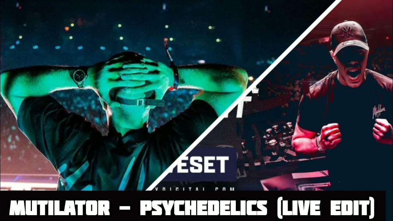 Mutilator - Psychedelics (Live Edit) Mutilator - Psychedelics (Live Edit)