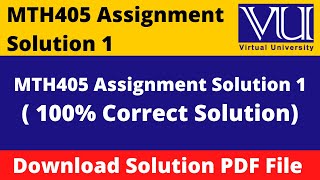 MTH405 Assignment 1 Spring 2022 Solution || Download in PDF
