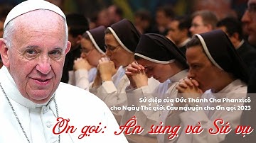 Sứ điệp của ĐTC nhân Ngày Thế giới Cầu nguyện cho Ơn gọi lần thứ 60 - Ơn gọi: Ân sủng và Sứ vụ