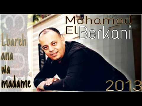 Mohamed El Berkani Lbareh Ana W Madame 2013