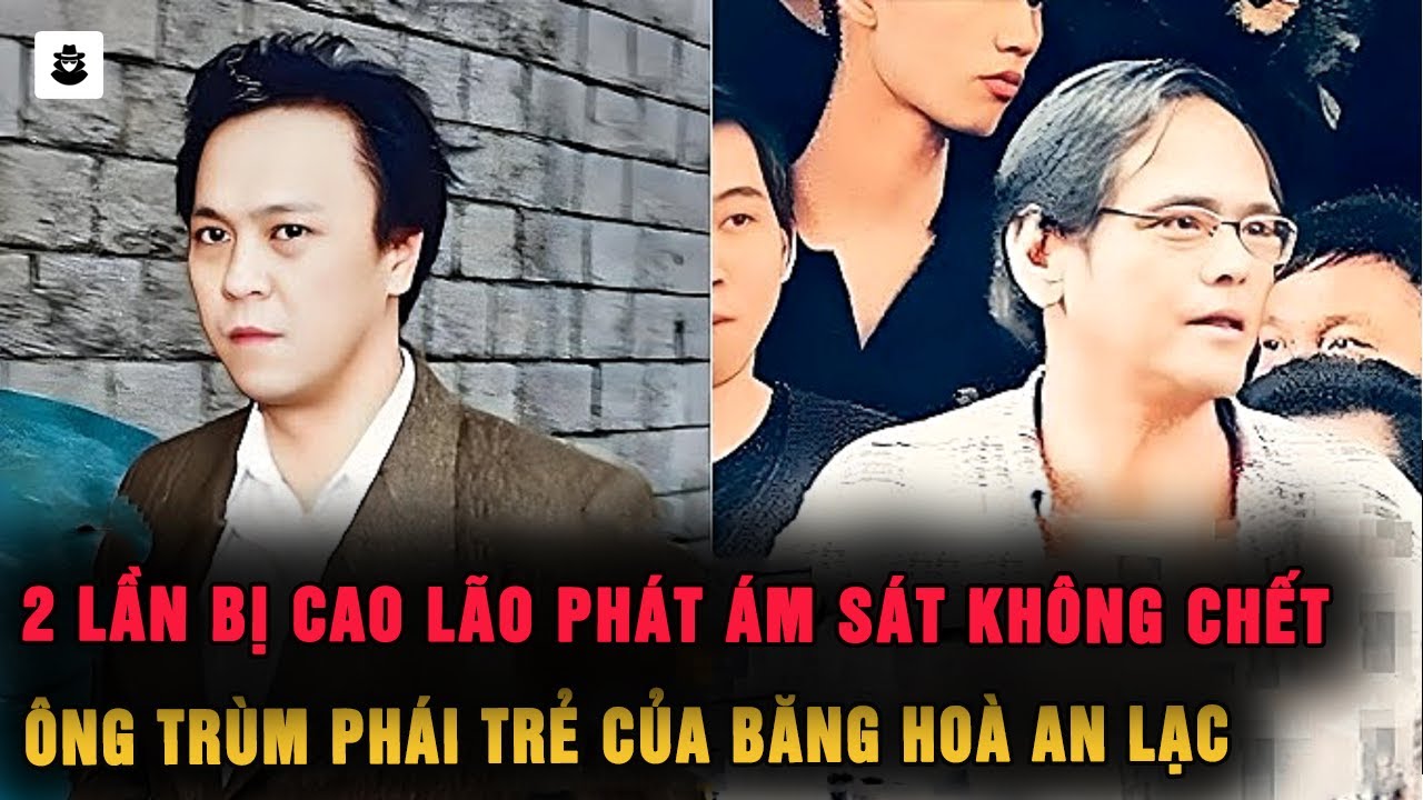 Phì Khải : Ông Trùm Của Băng Hoà An Lạc - Kẻ Từng 2 Lần Bị Thanh Trừng Suýt Mất Mạng | MÊ KỲ ÁN