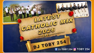 Latest catholic mix 2026🔥🔥🔥🔥🔥 kenya //Tanzania// Dj Toby 254