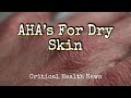 Ahas for dry skin  pharmacist ben fuchs  moment of truth