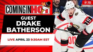 Drake Batherson | Coming in Hot LIVE - April 23rd