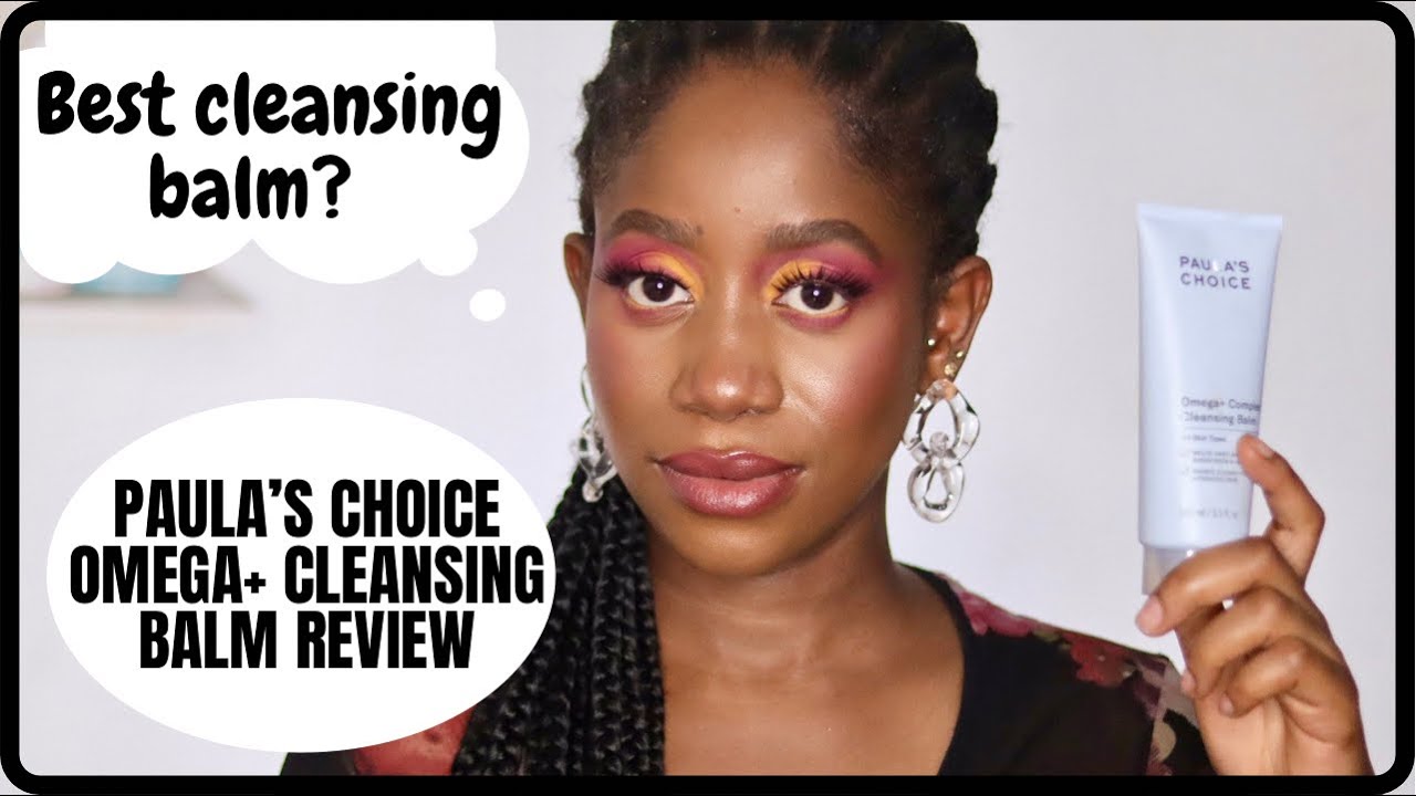 PAULA’S CHOICE OMEGA+ CLEANSING BALM REVIEW Ife Balogun YouTube