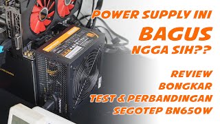 Power Supply brand Segotep?? Hmm.. - review, bongkar, test PSU BN650W