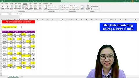 Tuyệt chiêu tính tổng những ô được tô màu trong Excel | Nguyễn Thị Hường