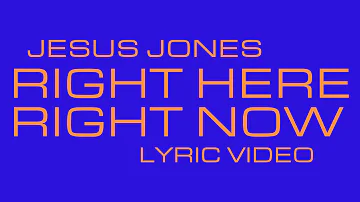 Jesus Jones - Right Here, Right Now (Lyric Video)