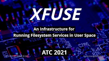 [최신 스토리지 관련 연구 동향] XFUSE: An Infrastructure for Running Filesystem Services in User Space (ATC 